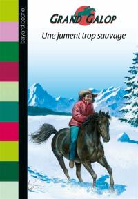 Grand Galop. Une jument trop sauvage
