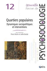 Nouvelle revue de psychosociologie, n° 12. Quartiers populaires : dynamiques sociopolitiques et interventions