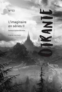 Otrante, n° 53. L'imaginaire en séries (II) : fantasy et séries télévisées