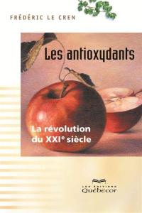 Les antioxydants : révolution du XXIe siècle