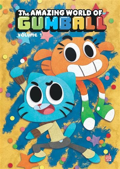 The amazing world of Gumball. Vol. 1