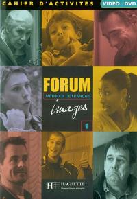 Forum images 1, méthode de français : cahier d'activités