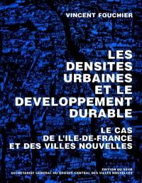 Les densités urbaines et le développement durable : le cas de l'Ile-de-France et des villes nouvelles