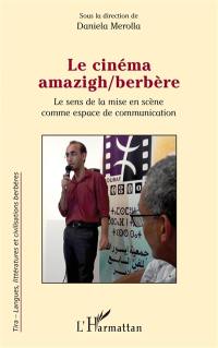 Le cinéma amazigh-berbère : le sens de la mise en scène comme espace de communication