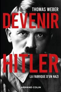 Devenir Hitler : la fabrique d'un nazi