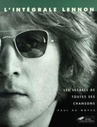 L'intégrale John Lennon : les secrets de toutes ses chansons