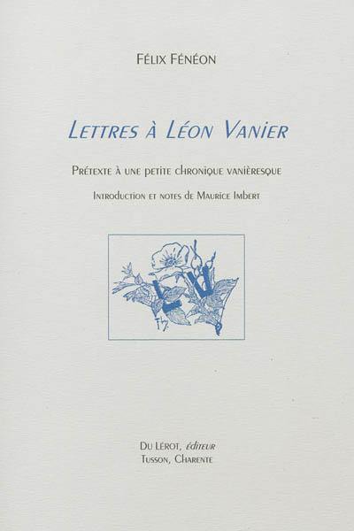 Lettres à Léon Vanier : prétexte à une petite chronique vanièresque