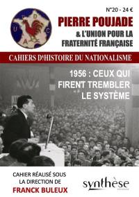 Cahiers d'histoire du nationalisme, n° 20. Pierre Poujade et l'Union pour la Fraternité française : 1956, ceux qui firent trembler le système