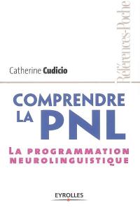 Comprendre la PNL : la programmation neurolinguistique