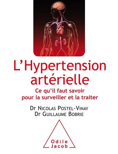 L'hypertension artérielle : ce qu'il faut savoir pour la surveiller et la traiter