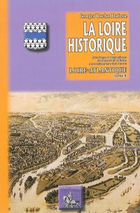 La Loire historique, pittoresque et biographique : de la source de ce fleuve à son embouchure dans l'océan. Vol. 10. Loire-Atlantique