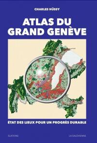 Atlas du Grand Genève : état des lieux pour un progrès durable