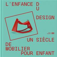 L'enfance du design : un siècle de mobilier pour enfant : exposition, Paris, Centre national d'art et de culture Georges Pompidou, du 25 avril au 12 août 2024
