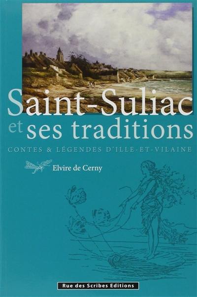 Saint-Suliac et ses traditions : contes et légendes d'Ille-et-Vilaine