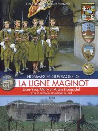 Hommes et ouvrages de la ligne Maginot. Vol. 1