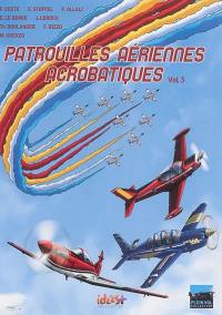 Patrouilles aériennes acrobatiques. Vol. 3