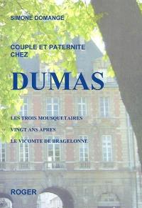 Couple et paternité chez Dumas : Les trois mousquetaires, Vingt ans après, Le vicomte de Bragelonne