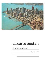 La carte postale : objet de collection, oeuvre d'art : exposition, Namur, Le Delta, du 30 mars au 18 août 2024