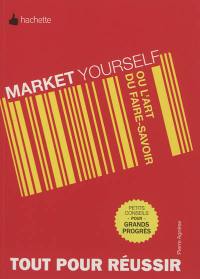 Market yourself ou L'art du faire-savoir