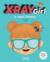 X-Ray girl. Le voleur d'oiseau