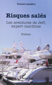 Risques salés : les aventures de Jeff, expert maritime