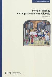 Ecrits et images de la gastronomie médiévale