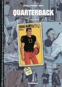 Quarterback. Vol. 1. Wade Mantle