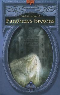 Petites histoires de... fantômes bretons