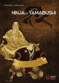 Ninja et yamabushi : guerriers et sorciers du Japon féodal