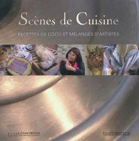 Scènes de cuisine : recettes de Coco et mélanges d'artistes