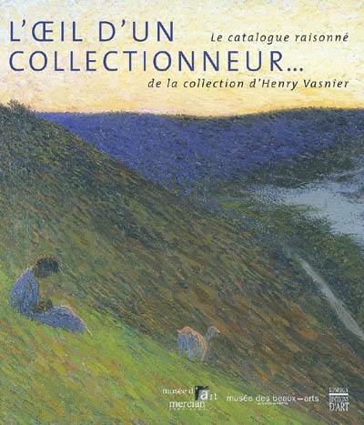 Henry Vasnier : l'oeil d'un collectionneur