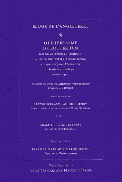 Eloge de l'Angleterre : ode d'Erasme de Rotterdam. Lettre d'Erasme au Duc Henry. Erasme et l'Angleterre