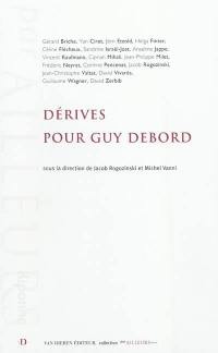 Dérives pour Guy Debord