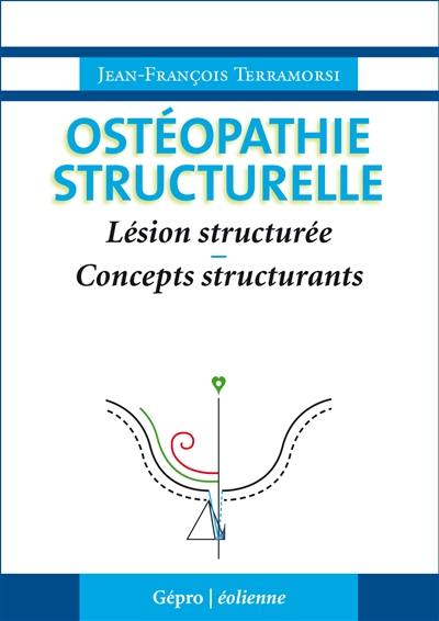 Ostéopathie structurelle : lésion structurée, concepts structurants
