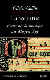 Laborintus : essai sur la musique au Moyen Age
