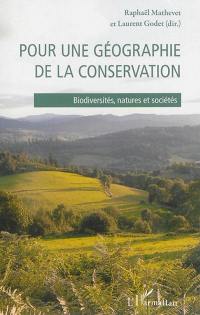 Pour une géographie de la conservation : biodiversités, natures et sociétés
