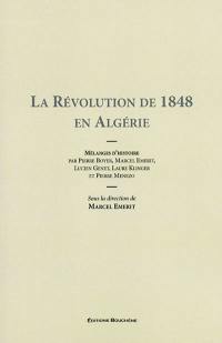 La révolution de 1848 en Algérie : mélanges d'histoire