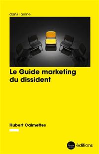 Le guide marketing du dissident