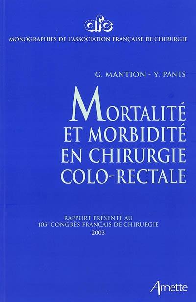 Mortalité et morbidité en chirurgie colo-rectale : rapport présenté au 105e congrès français de chirurgie, Paris, 2-4 octobre2003