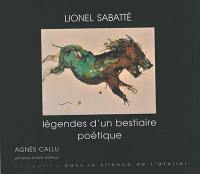 Lionel Sabatté : légendes d'un bestiaire poétique