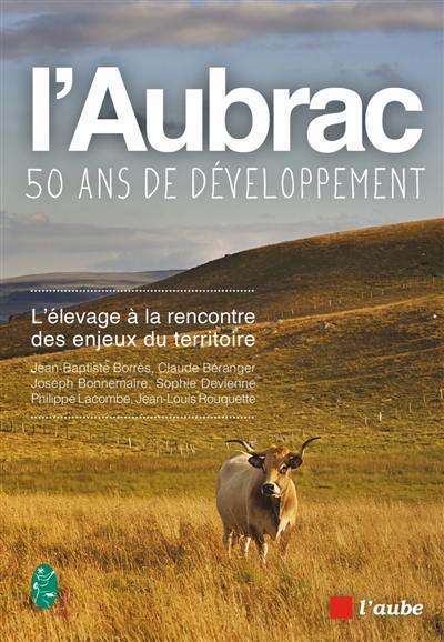 L'Aubrac, 50 ans de développement : l'élevage à la rencontre des enjeux du territoire