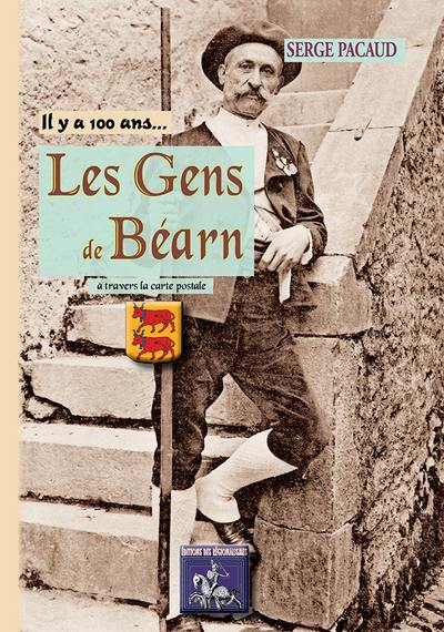 Il y a 100 ans... les gens de Béarn : à travers la carte postale
