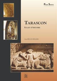 Tarascon : éclats d'histoire