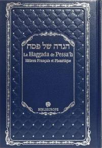 La Haggada de Pessa'h : rite sefarad : avec la transcription phonétique et traduction complète