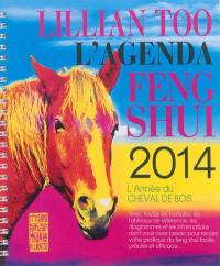 L'agenda feng shui 2014 : l'année du cheval de bois : avec toutes les formules, les tableaux de référence, les diagrammes et les informations dont vous avez besoin pour rendre votre pratique du feng shui facile, précise et efficace