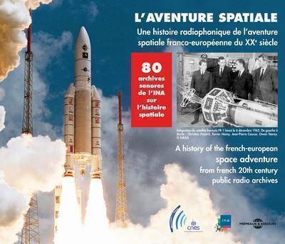 L'aventure spatiale : une histoire radiophonique de l'aventure spatiale franco-européenne du XXe siècle