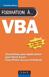 Formation à VBA : Visual Basic pour Applications, pour Word, Excel, PowerPoint, Acces et Outlook
