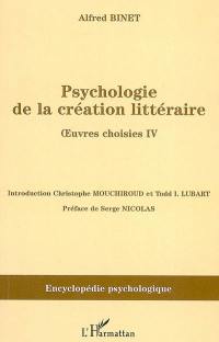 Oeuvres choisies. Vol. 4. Psychologie de la création littéraire