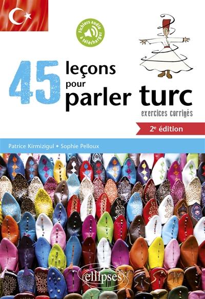 45 leçons pour parler turc : exercices corrigés