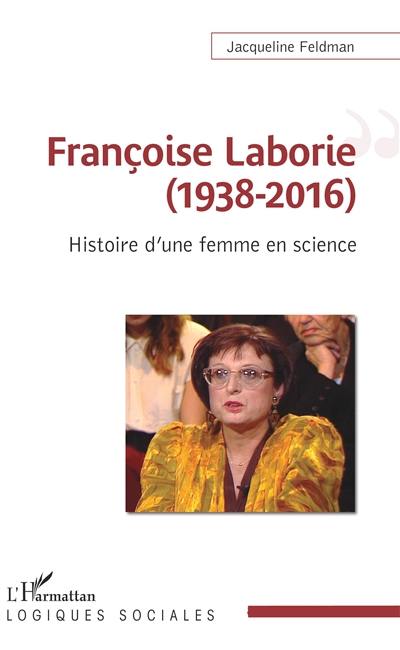 Françoise Laborie (1938-2016) : histoire d'une femme en science